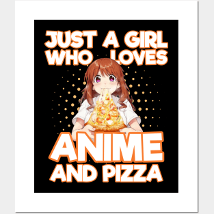 just a girl who loves anime and pizza Posters and Art